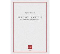 Le sud dans la nouvelle économie mondiale - Sylvie Brunel - Puf - Livre