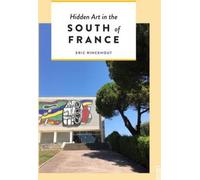 Le Sud de la France pour les amateurs d'art