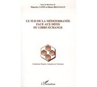 Le Sud de la Méditerranée face aux défis du libre-échange - Maurice Catin - L'harmattan - broché - Etude