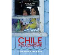 Le sud du Chili - Magdalena Bartczak (Buch auf Polnisch)
