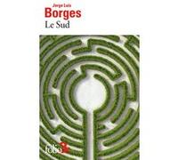 Le Sud et autres fictions Jorge Luis Borges (Auteur), Paul Verdevoye (Traduction), Roger Caillois (Traduction)