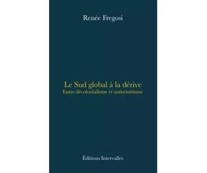 Le Sud global à la dérive - Renée Fregosi - Intervalles - broché - Essai