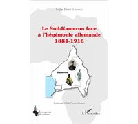 Le Sud-Kamerun face à l'hégémonie allemande 1884-1916 - Eugène Désiré Eloundou - L'harmattan - broché - Essai