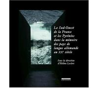 Le Sud-Ouest de la France et les Pyrénées dans la mémoire des pays de langue allemande au XXe siècle