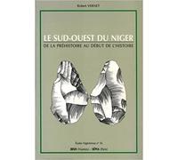 Le sud-ouest du niger De la préhistoire au début de l'histoire - Robert Vernet - Sepia Eds - broché - Livre