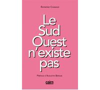 Le Sud-Ouest n'existe pas - Raymond Chabaud - Editions Cairn - broché - Essai