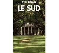 Le Sud - Yves Berger - Grasset - broché - Roman