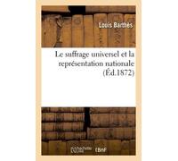 Le Suffrage Universel Et La Représentation Nationale