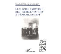 Le suicide carcéral Des représentations à l'énigme du sens - Sylvie Lepinçon - L'harmattan - broché - Essai