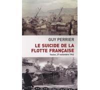 Le Suicide De La Flotte Française - Toulon, 27 Novembre 1942