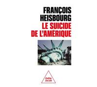 Le Suicide de l'Amérique - François Heisbourg - Odile Jacob - broché - Essai