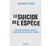 Le Suicide de l'espèce Jean-David Zeitoun (Auteur)