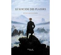 Le suicide des plaisirs