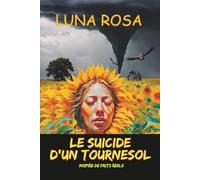 LE SUICIDE D'UN TOURNESOL: Inspiré de faits réels