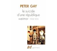 Le Suicide D'une République - Weimar, 1918-1933