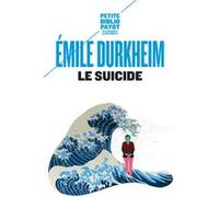 Émile Durkheim – Le Suicide – Étude de sociologie – Payot, Poche