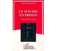 Le suicide en prison - Nicolas Bourgoin - L'harmattan - broché - Livre