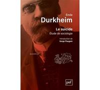 Le suicide: Étude de sociologie. Introduction de Serge Paugam