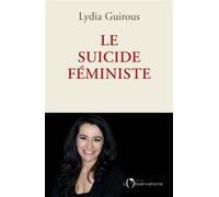 Le suicide féministe - Lydia Guirous - L'observatoire Eds De - broché - Essai