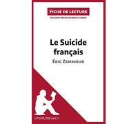 Le Suicide français d'Éric Zemmour (Fiche de lecture): Analyse complète et résumé détaillé de l'oeuvre