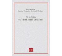Le Suicide - Un Siècle Après Durkheim