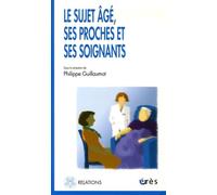 Le sujet âgé, ses proches et ses soignants