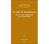 Le Sujet De La Jouissance Dans Les Arts, En Littérature Et En Psychanalyse