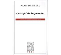 Le Sujet De La Passion - Cours Du Collège De France 2016