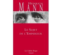 Le sujet de l'empereur Traduit de l'allemand par Paul Baudry - Heinrich Mann - Grasset - broché - Roman