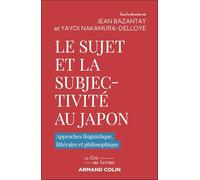 Le sujet et la subjectivité au Japon: Approches linguistique, littéraire et philosophique