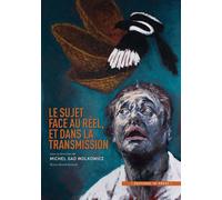 Le sujet face au réel et dans la transmission - Michel Gad Wolkowicz - In Press Eds - broché - Essai