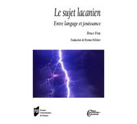 Le Sujet Lacanien - Entre Langage Et Jouissance