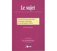 Le sujet: Les problématiques essentielles, les textes fondamentaux, une bibliographie...