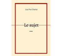 Le Sujet - Lise Prat-Cherhal - Books On Demand - broché - Roman