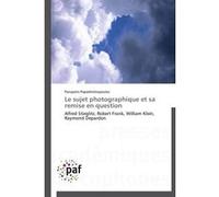 Le sujet photographique et sa remise en question Papadimitropoulos-P (Auteur)