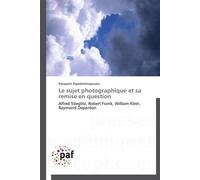 Le sujet photographique et sa remise en question - Papadimitropoulos-P - P.academiques Francophones - broché - Essai