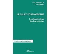 Le sujet post-moderne – Psychopathologie des Etats-Limites – L'Harmattan