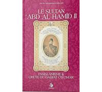 Le Sultan Abd Al-Hamid II - Panislamisme & chute du Califat Ottoman