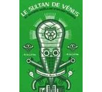 Le Sultan De Vénus Et Autres Moëlles D'invertébrés