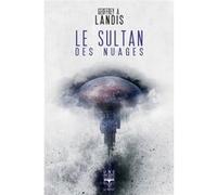 Le sultan des nuages Geoffrey Landis (Auteur)