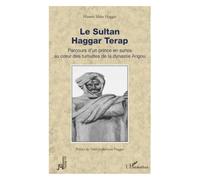 Le Sultan Haggar Terap: Parcours d’un prince en sursis au cœur des tumultes de la dynastie Angou