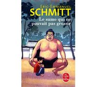 Le Sumo qui ne pouvait pas grossir - Éric-Emmanuel Schmitt - Lgf - Poche - Roman