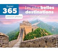 Le super 365 Les plus belles destinations Lonely Planet