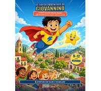 Le super avventure di Giovannino: 5 fumetti bilingui inglese-italiano per bambini dai 9 ai 12 anni: avventure con valori e vocabolario, livello A1-A2