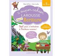 Le super cahier Larousse spécial Ecriture Hélène Heffner (Auteur), Giulia Levallois (Auteur)