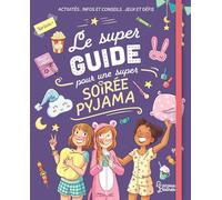 Aurore Meyer – Le super guide pour une super soirée pyjama – Larousse – Cartonné