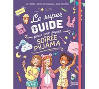 Aurore Meyer – Le super guide pour une super soirée pyjama – Larousse – Cartonné