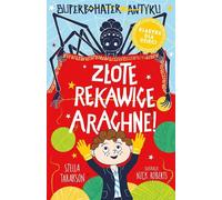 Le super-héros de l'antiquité Tome 3 Les gants d'or d'Arachné Stella Tarakson (Buch auf Polnisch)