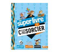 Le super livre C'est pas sorcier – Deux Coqs d'Or