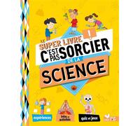 Le super livre C'est pas sorcier de la science - Véronique Schwab - Deux Coqs D'or - cartonné - Document jeunesse